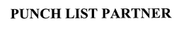 PUNCH LIST PARTNER trademark