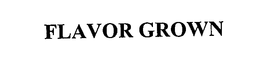 FLAVOR GROWN trademark