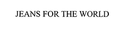 JEANS FOR THE WORLD trademark