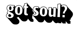 GOT SOUL? trademark