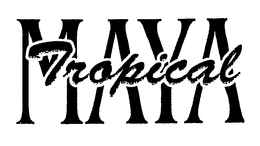 TROPICAL MAYA trademark