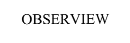 OBSERVIEW trademark