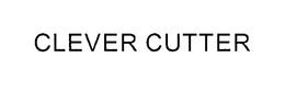 CLEVER CUTTER trademark
