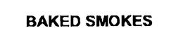 BAKED SMOKES trademark