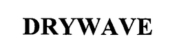 DRYWAVE trademark