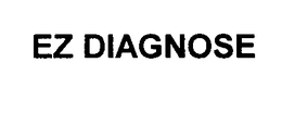 EZ DIAGNOSE trademark