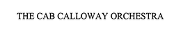 THE CAB CALLOWAY ORCHESTRA trademark