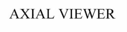 AXIAL VIEWER trademark