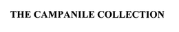 THE CAMPANILE COLLECTION trademark