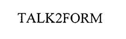 TALK2FORM trademark