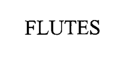 FLUTES trademark