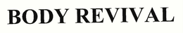 BODY REVIVAL trademark