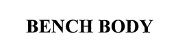 BENCH BODY trademark