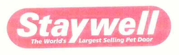 STAYWELL THE WORLD'S LARGEST SELLING PET DOOR trademark
