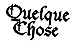 QUELQUE CHOSE trademark