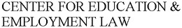 CENTER FOR EDUCATION & EMPLOYMENT LAW trademark