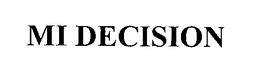 MI DECISION trademark