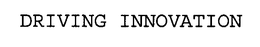 DRIVING INNOVATION trademark