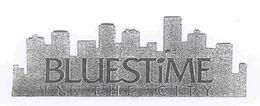 BLUESTIME IN THE CITY trademark