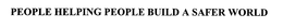 PEOPLE HELPING PEOPLE BUILD A SAFER WORLD trademark