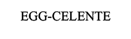 EGG-CELENTE trademark