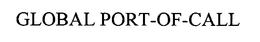 GLOBAL PORT-OF-CALL trademark