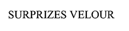 SURPRIZES VELOUR trademark