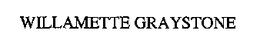 WILLAMETTE GRAYSTONE trademark