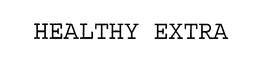 HEALTHY EXTRA trademark