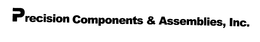 PRECISION COMPONENTS & ASSEMBLIES, INC. trademark