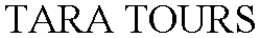 TARA TOURS trademark