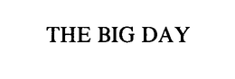 THE BIG DAY trademark