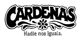 CARDENAS NADIE NOS IGUALA trademark