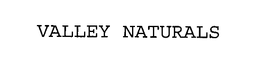 VALLEY NATURALS trademark