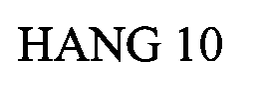 HANG 10 trademark