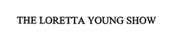 THE LORETTA YOUNG SHOW trademark