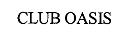 CLUB OASIS trademark