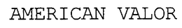 AMERICAN VALOR trademark