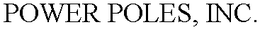 POWER POLES, INC. trademark