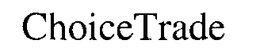 CHOICETRADE trademark