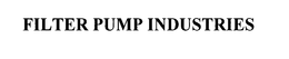FILTER PUMP INDUSTRIES trademark