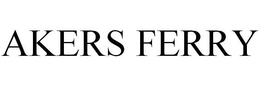 AKERS FERRY trademark