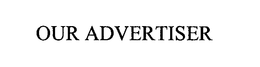 OUR ADVERTISER trademark
