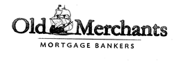 OLD MERCHANTS MORTGAGE BANKERS trademark