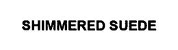 SHIMMERED SUEDE trademark