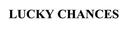 LUCKY CHANCES trademark