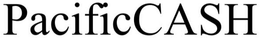 PACIFICCASH trademark