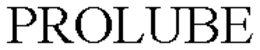 PROLUBE trademark