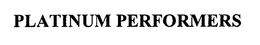 PLATINUM PERFORMERS trademark