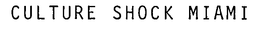 CULTURE SHOCK MIAMI trademark